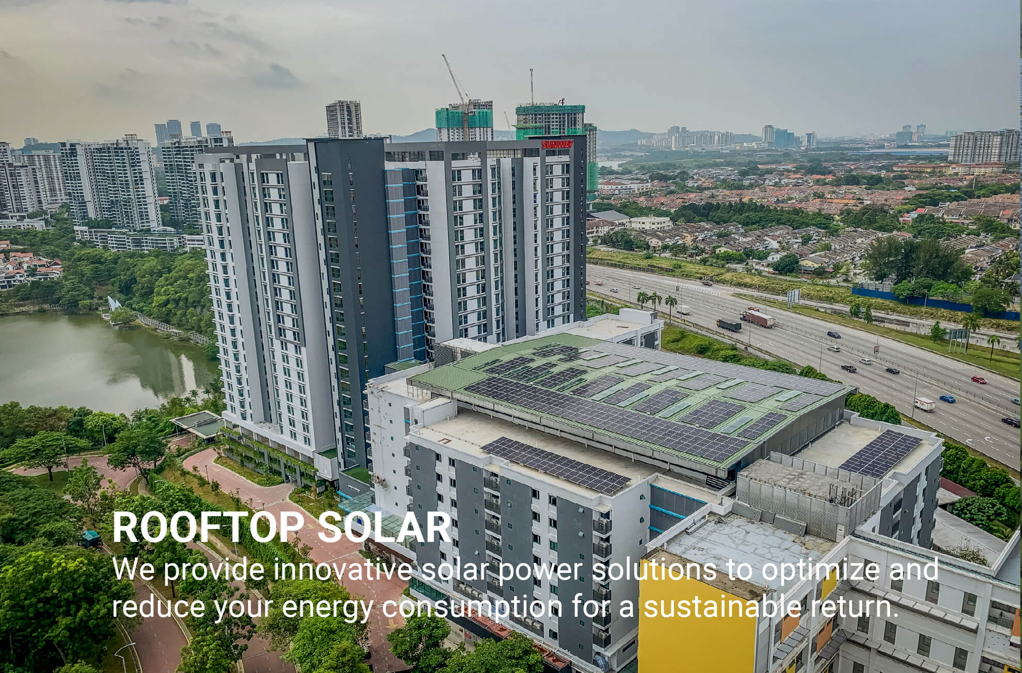 We provide innovative solar power solutions to optimize and reduce your energy consumption for a sustainable return.