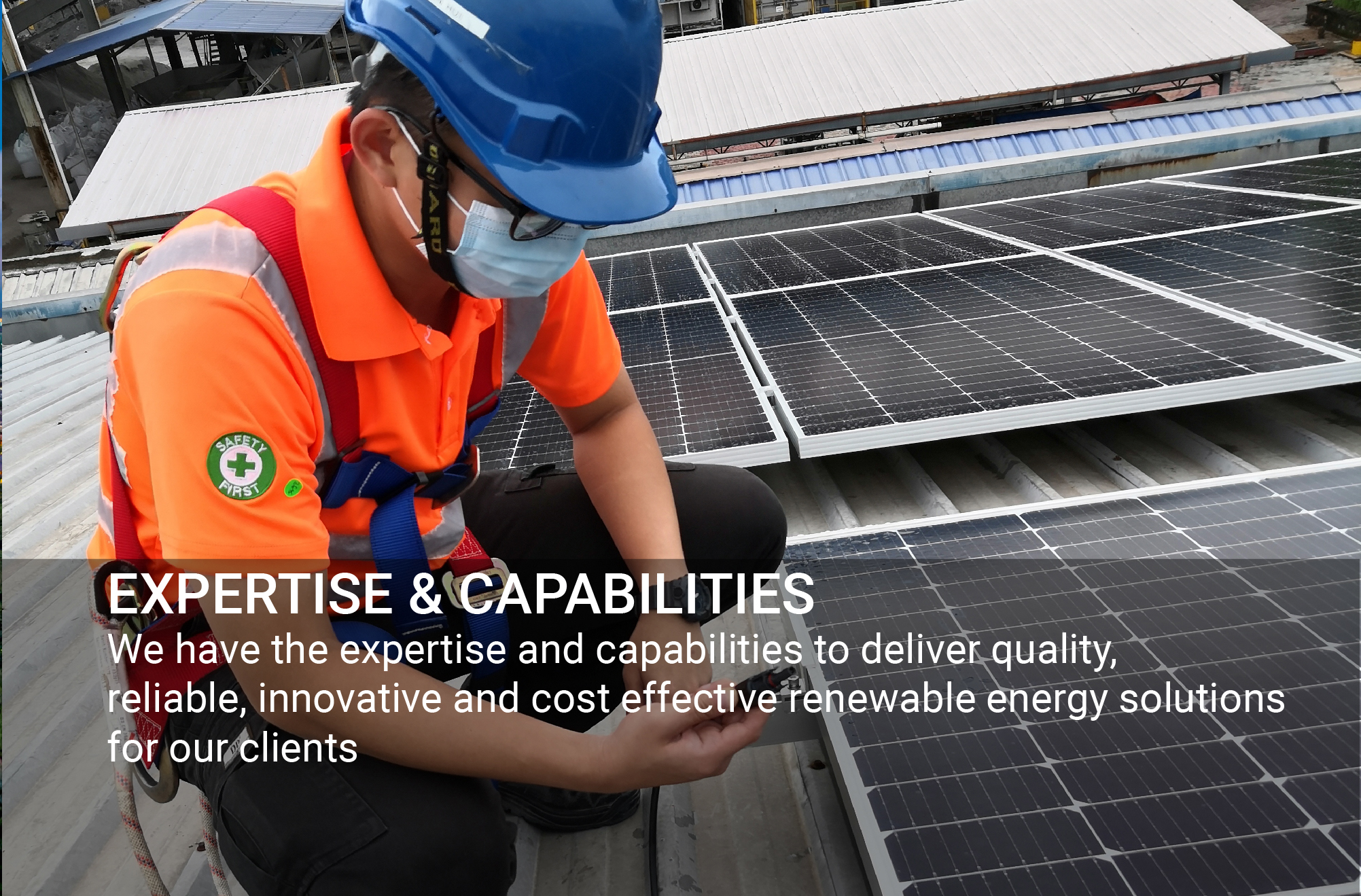 We have the expertise and capabilities to deliver quality, reliable, innovative and cost effective renewable energy solutions for our clients